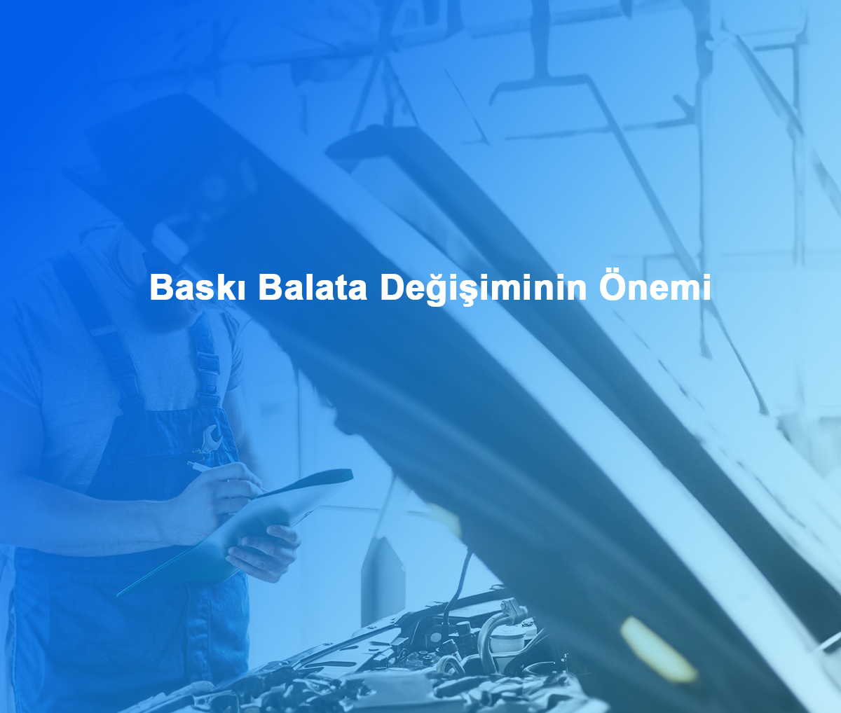 Baskı Balata Değişiminin Önemi
