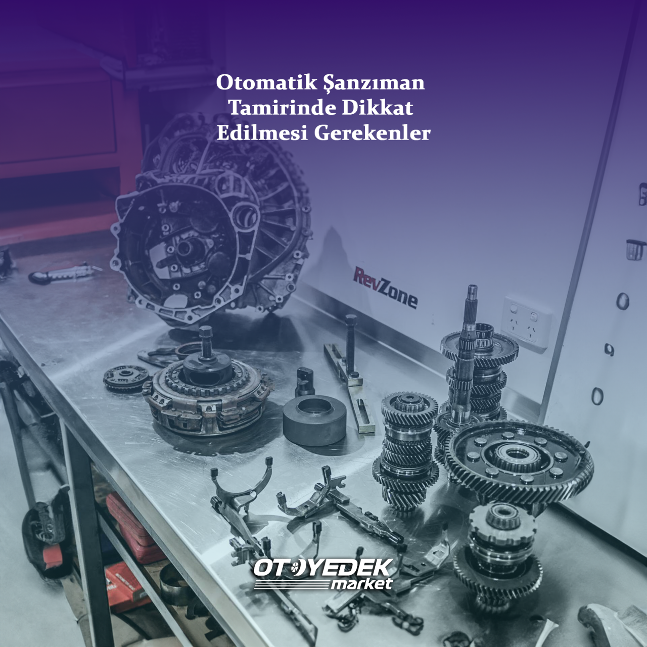 Otomatik Şanzıman Tamirinde Dikkat Edilmesi Gerekenler