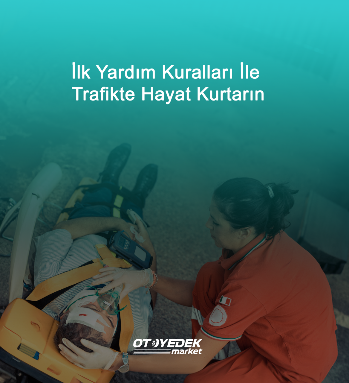 İlk Yardım Kuralları İle Trafikte Hayat Kurtarın