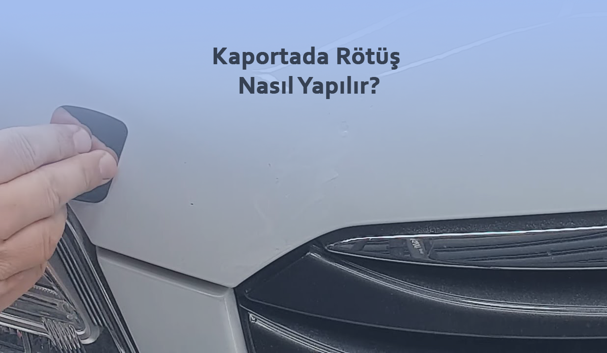 Kaportada Rötüş Nasıl Yapılır?