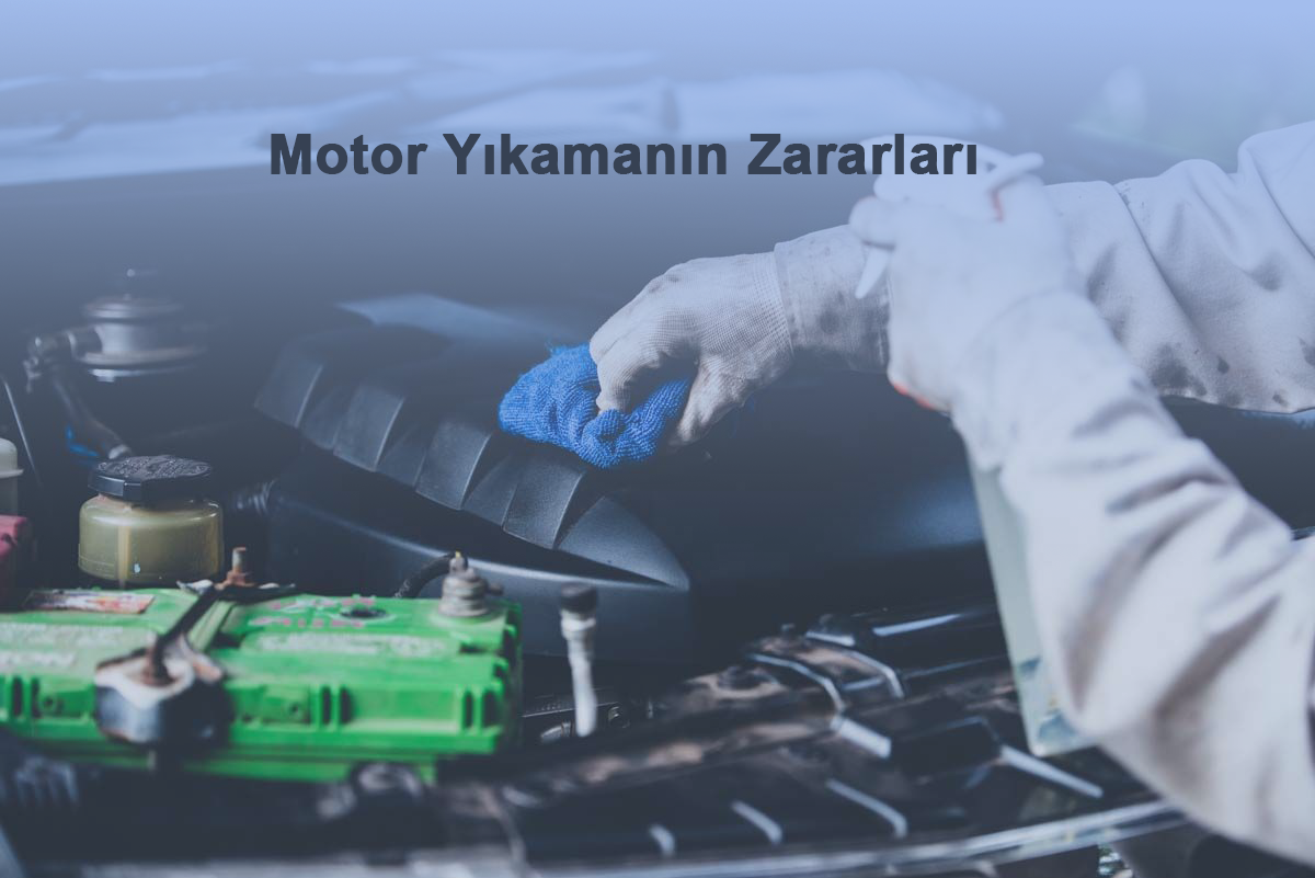 Motor Yıkamanın Zararları