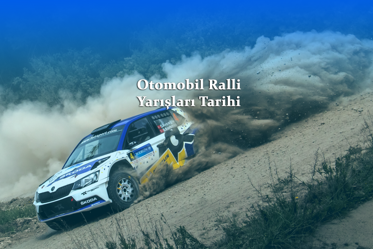 Otomobil Ralli Yarışları Tarihi