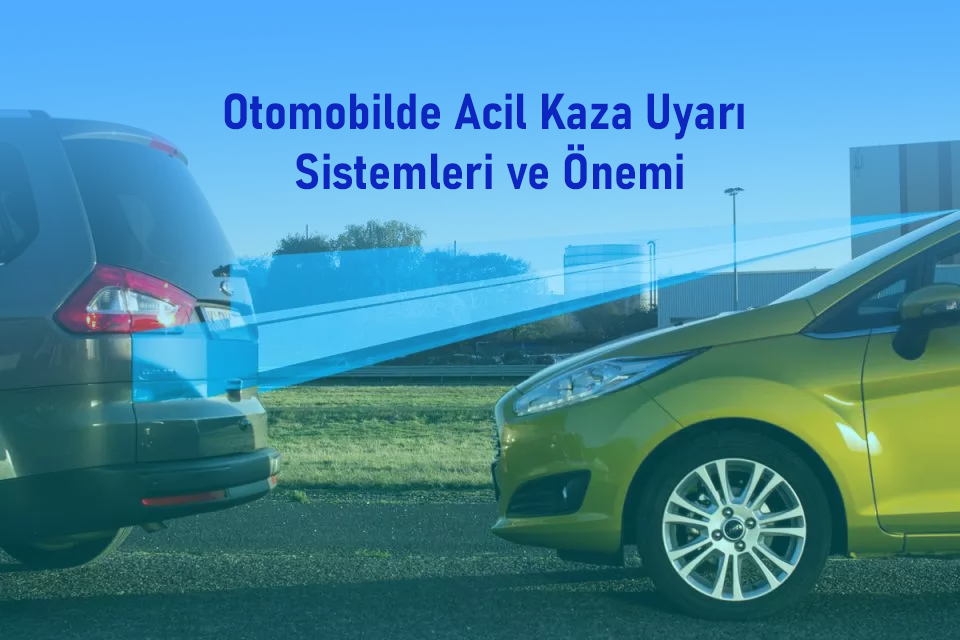 Otomobilde Acil Kaza Uyarı Sistemleri ve Önemi