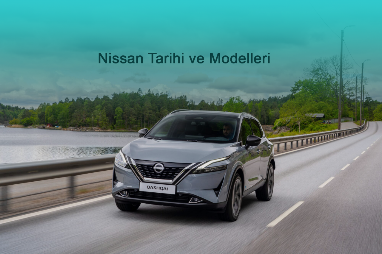 Nissan Tarihi ve Modelleri