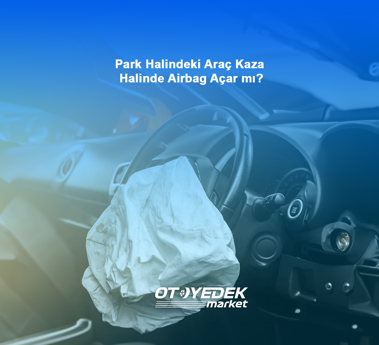 Park Halindeki Araç Kaza Halinde Airbag Açar mı?