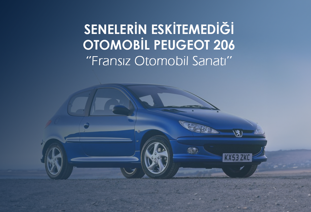 Peugeot 206: Fransız Otomobil Sanatı