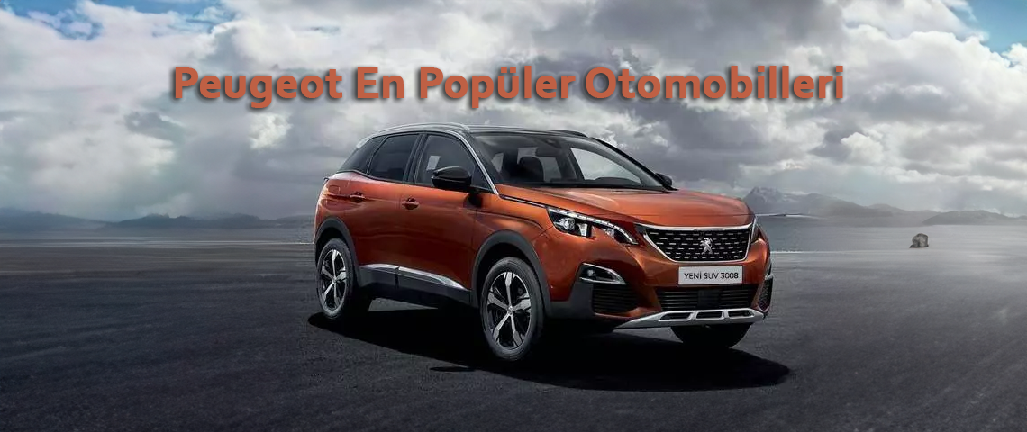 Peugeot En Popüler Otomobilleri